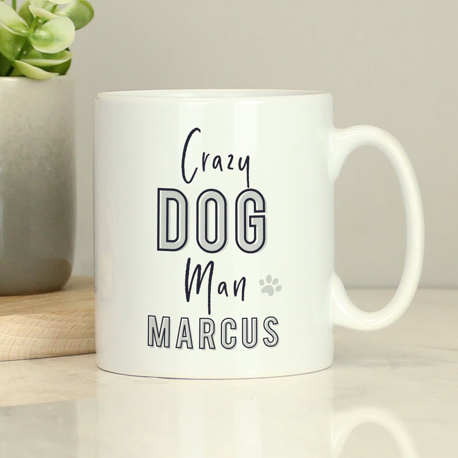 Ceramic mug with the words Crazy Dog Man and a name on the front