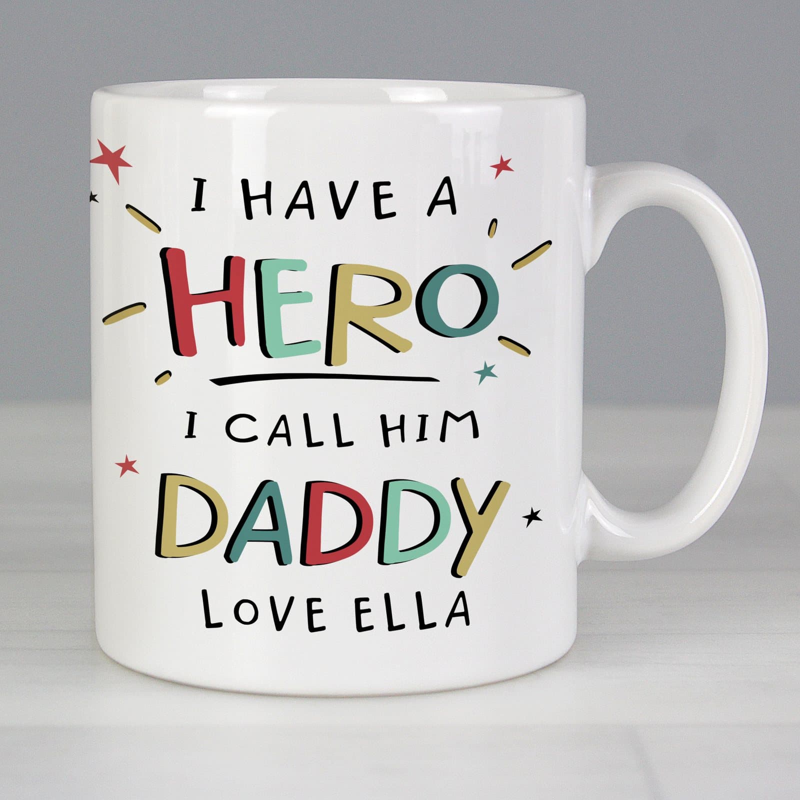 Ceramic mug with the text I have a hero I call him daddy