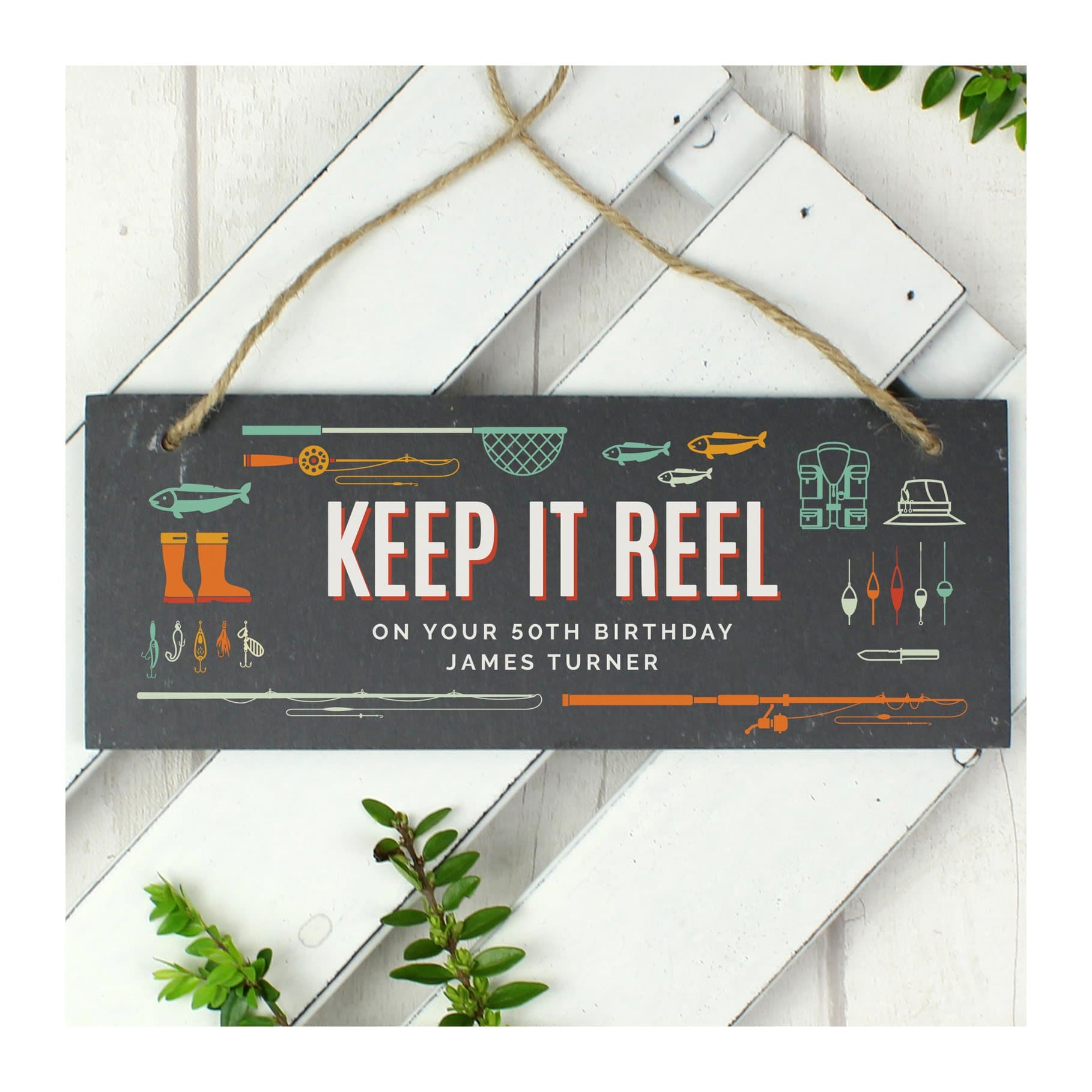 Hanging slate plaque printed with Keep It Reel and two personalised lines