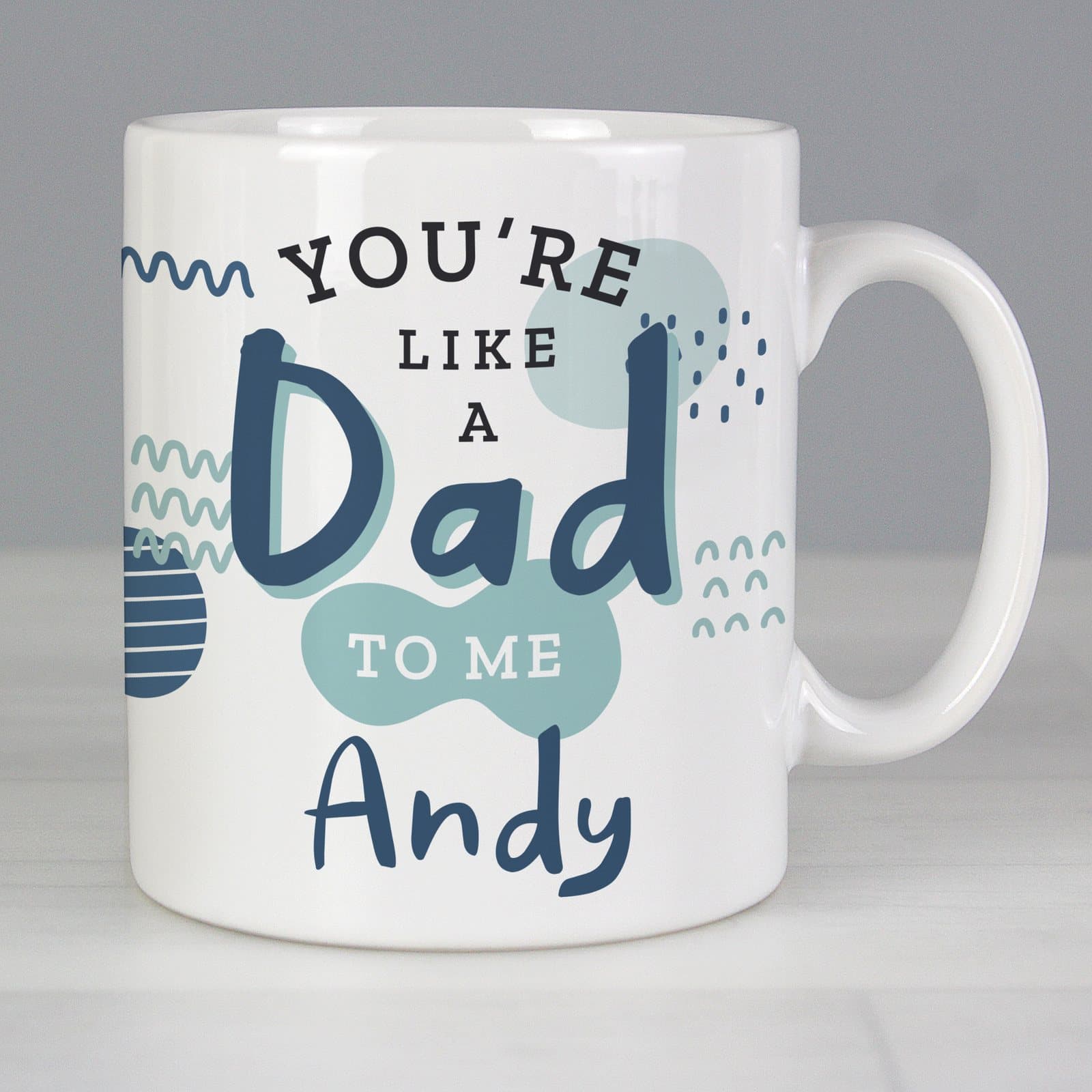 Ceramic mug printed with You're Like A Dad to me and a name